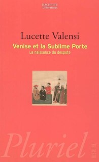 VENISE ET LA SUBLIME PORT