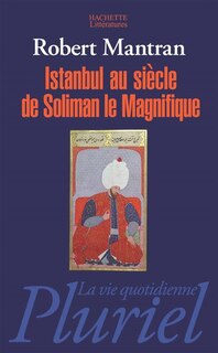 Couverture_Istanbul au siècle de Soliman le magnifique
