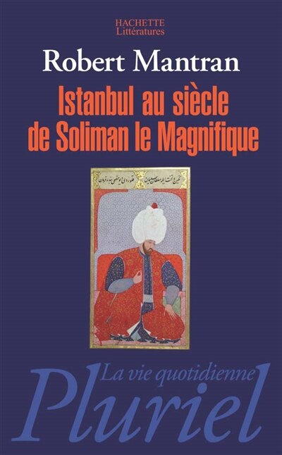 Couverture_Istanbul au siècle de Soliman le magnifique