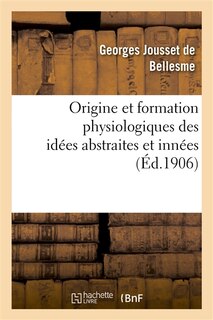 Couverture_Origine Et Formation Physiologiques Des Idées Abstraites Et Innées: Lettre À M. Ernest Haeckel