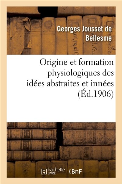 Couverture_Origine Et Formation Physiologiques Des Idées Abstraites Et Innées: Lettre À M. Ernest Haeckel