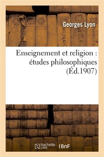 Couverture_Enseignement Et Religion: &Eacute;tudes Philosophiques