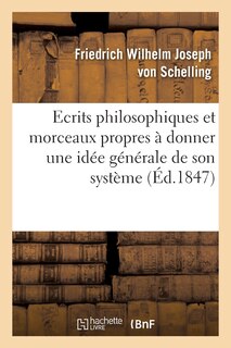 Front cover_Ecrits Philosophiques Et Morceaux Propres À Donner Une Idée Générale de Son Système