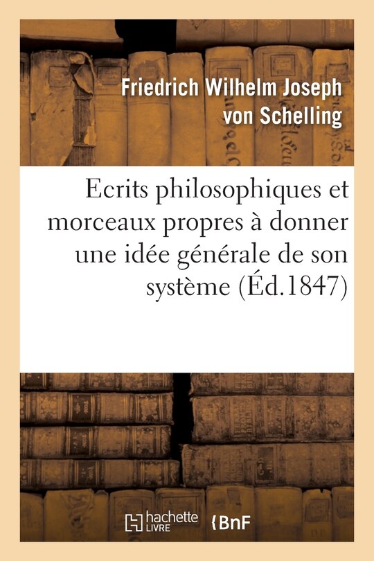 Front cover_Ecrits Philosophiques Et Morceaux Propres À Donner Une Idée Générale de Son Système