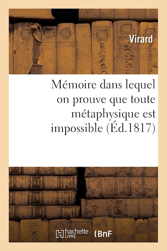 Couverture_Mémoire Dans Lequel on Prouve Que Toute Métaphysique Est Impossible, Que Nos Sensations Sont