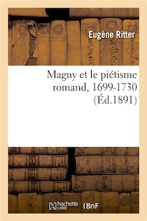 Front cover_Magny Et Le Piétisme Romand, 1699-1730