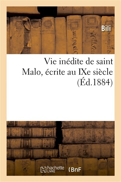Front cover_Vie Inédite de Saint Malo, Écrite Au Ixe Siècle