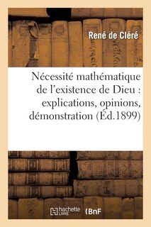 Couverture_Nécessité Mathématique de l'Existence de Dieu: Explications, Opinions, Démonstration