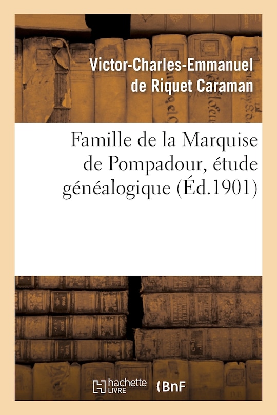 Couverture_Famille de la Marquise de Pompadour, &Eacute;tude G&eacute;n&eacute;alogique