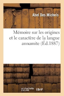 Couverture_Mémoire Sur Les Origines Et Le Caractère de la Langue Annamite Et Sur l'Influence Que La Littérature