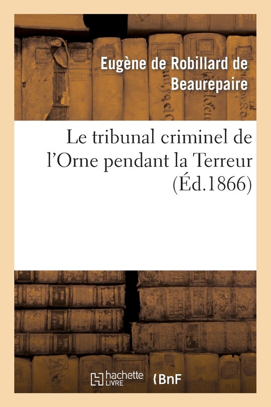 Front cover_Le Tribunal Criminel de l'Orne Pendant La Terreur