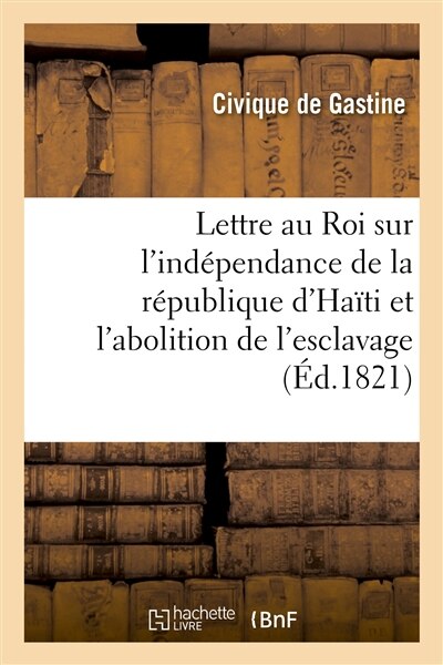 Couverture_Lettre Au Roi Sur l'Indépendance de la République d'Haïti Et l'Abolition de l'Esclavage