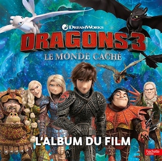 Front cover_DRAGONS 3 LE MONDE CACHÉ L'ALBUM DU FILM