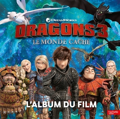 Front cover_DRAGONS 3 LE MONDE CACHÉ L'ALBUM DU FILM