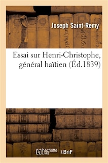 Couverture_Essai Sur Henri-Christophe, Général Haïtien