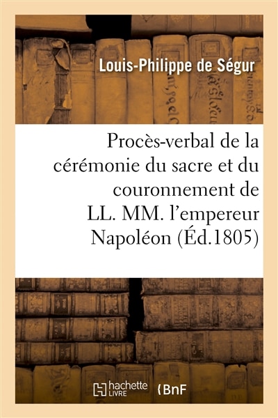 Front cover_Procès-Verbal de la Cérémonie Du Sacre Et Du Couronnement de LL. MM. l'Empereur Napoléon
