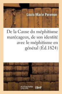 Couverture_de la Cause Du Méphitisme Marécageux, de Son Identité Avec Le Méphitisme En Général