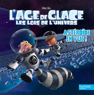 Front cover_L'âge de glace Les lois de l'univers Astéoride en vue