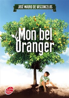 Front cover_Mon bel oranger : histoire d'un petit garçon qui, un jour, découvrit la douleur