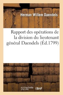 Couverture_Rapport Des Op&eacute;rations de la Division Du Lieutenant G&eacute;n&eacute;ral Daendels, Depuis Le 22 Ao&ucirc;t