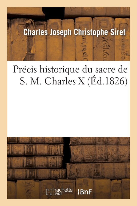 Front cover_Précis Historique Du Sacre de S. M. Charles X