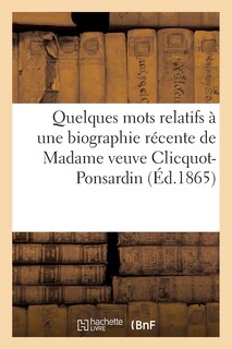 Front cover_Quelques Mots Relatifs À Une Biographie Récente de Madame Veuve Clicquot-Ponsardin