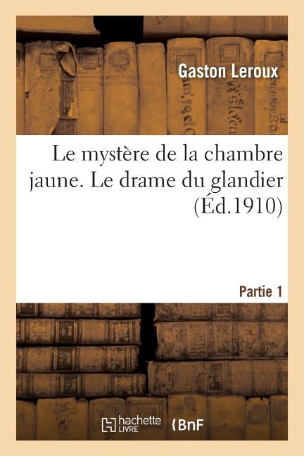 Front cover_Les Aventures Extraordinaires de Joseph Rouletabille Le Mystère de la Chambre Jaune Partie 1