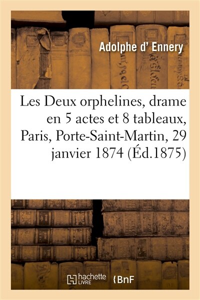 Couverture_Les Deux Orphelines, Drame En 5 Actes Et 8 Tableaux