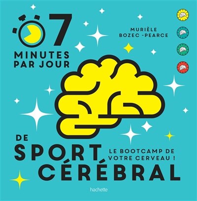 Couverture_7 minutes par jour de sport cérébral : le bootcamp de votre cerveau !