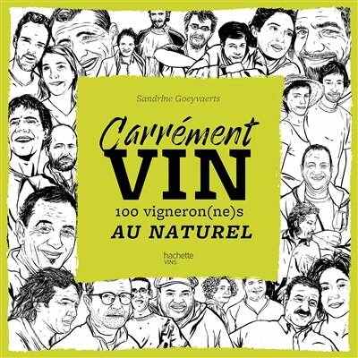 Carrément vin 100 vigneron(ne)s au naturel