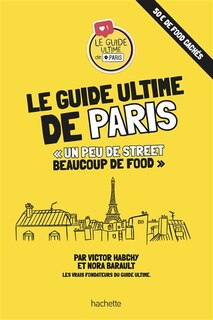 Front cover_Le guide ultime de Paris : un peu de street, beaucoup de food