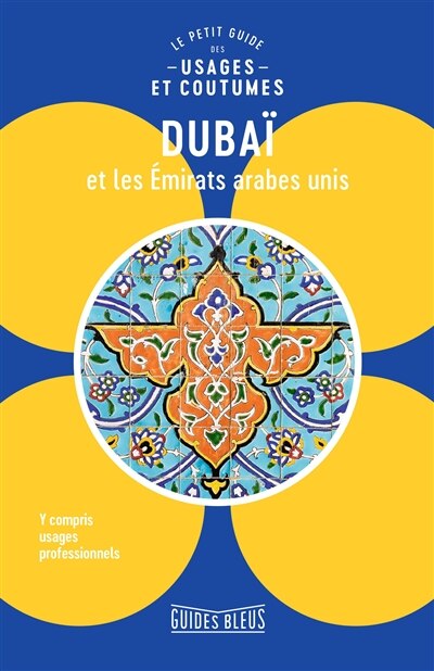 Front cover_Dubaï et les Emirats arabes unis : le petit guide des usages et coutumes
