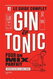 Le guide complet du gin tonic