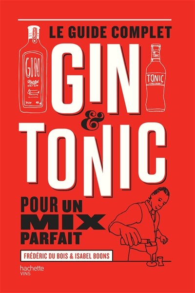 Le guide complet du gin tonic