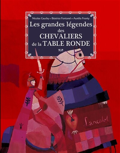 Front cover_Les Grandes Légendes Des Chevaliers De La Table Ronde