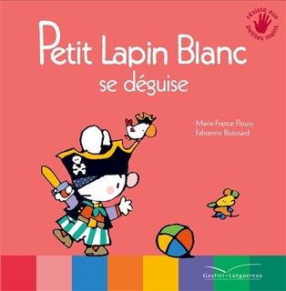 Couverture_Petit Lapin blanc se déguise