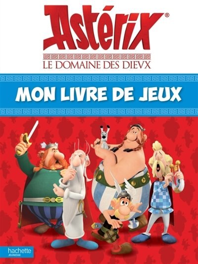 Astérix et le domaine des dieux Mon livre de jeux