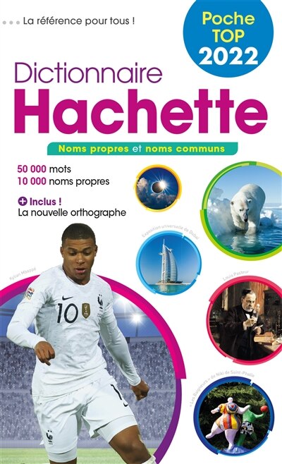 Front cover_Dictionnaire Hachette encyclopédique de poche top 2022 : noms propres et noms communs : 50000 mots, 10000 noms propres
