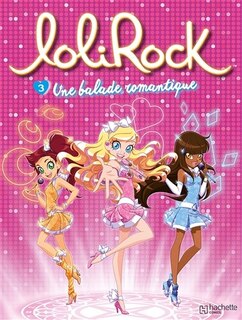 Couverture_Lolirock 03 Une balade romantique