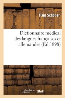 Couverture_Dictionnaire m&eacute;dical des langues fran&ccedil;aises et allemandes. Dictionnaire m&eacute;dical allemand-fran&ccedil;ais