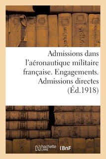 Couverture_Admissions Dans l'Aéronautique Militaire Française. Engagements. Admissions Directes