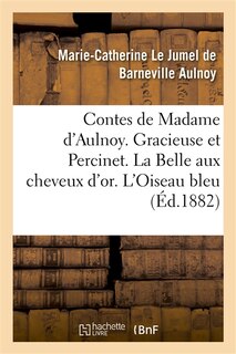 Front cover_Contes de Madame d'Aulnoy. Gracieuse Et Percinet. La Belle Aux Cheveux d'Or