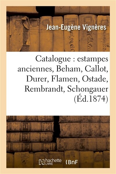 Front cover_Catalogue: Estampes Anciennes, Beham, Callot, Durer, Flamen, Ostade, Rembrandt, Schongauer,