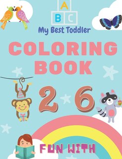 Front cover_My Best Toddler Coloring Book - Fun with Numbers, Letters, Colors, Animals