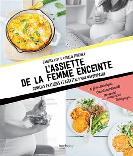 Front cover_L'assiette de la femme enceinte : conseils pratiques et recettes d'une naturopathe