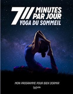 YOGA DU SOMMEIL 7 MINUTES PAR JOUR