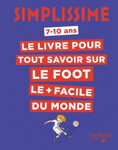 Front cover_Simplissime, 7- 10 ans : le livre pour tout savoir sur le foot le + facile du monde