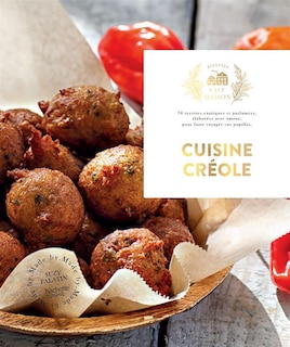 Front cover_Cuisine créole : 70 recettes exotiques et parfumées, élaborées avec amour pour faire voyager vos papilles