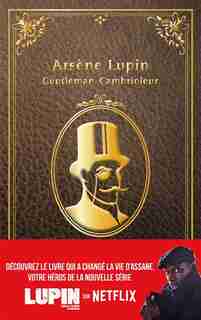 ARSENE LUPIN GENTLEMAN CAMBRIOLEUR: NOUVELLE ÉDITION - SÉRIE NETFLIX de MAURICE LEBLANC