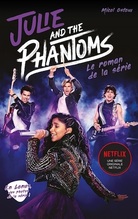 Julie and the phantoms: le roman de la série